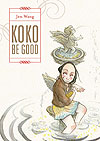 Koko Be Good  - First Second Books