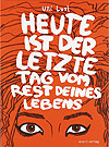 Heute Ist Der Letzte Tag Vom Rest Deines Lebens  - Avant-Verlag