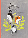Jane, Le Renard Et Moi (2013)  - La Pastèque