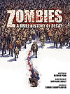 Zombies: A Brief History of Decay  - Insight Editions
