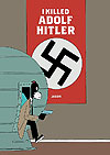 I Killed Adolf Hitler (2007)  - Fantagraphics