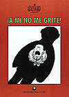 Mí No Me Grite! (2004), A  - Ediciones de La Flor