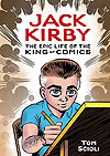 Jack Kirby: The Epic Life of The King of Comics (2020)  - Ten Speed Press