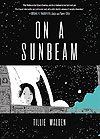 On A Sunbeam (2018)  - First Second Books