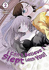 I Can't Believe I Slept With You! (2022)  n° 2 - Seven Seas Entertainment
