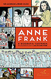 Anne Frank - A Biografia Ilustrada  - Cia. das Letras