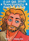 Dia Que Jesus Transformou Água em Vinho, O  - Fanzine