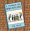 Vingança das Bibliotecas, A  - Todavia