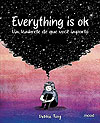 Everything Is Ok - Um Lembrete de Que Você Importa  - Mood
