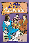 Vida de Cristo Ilustrada, A  - Cook Communications Ministries