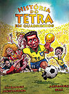 História do Tetra em Quadrinhos  - Cometa Gráfica e Editora