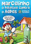 Marcelinho O Detetive Contra O Aedes  - sem editora