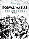 Graphic Book: Rodval Matias - Faroeste - Primórdios 1988  - Criativo Editora