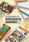 Pequeno Manual da Reportagem em Quadrinhos  - Arquipélago  Editorial