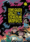 Como Fazer Amigos e Enfrentar Vampiros  - JBC