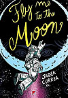 Fly Me To The Moon  - da Rosa Editora