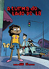 Turma do Lado de Lá, A  - Independente