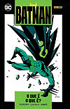 Batman: O Que É, O Que É?  - Panini