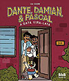 Dante, Damian & Pascal, A Gata Vira-Lata  - Bebel Books