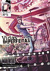 Vidas Imperfeitas  n° 5 - Independente