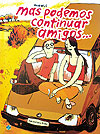 Mas Podemos Continuar Amigos...  - Zarabatana Books