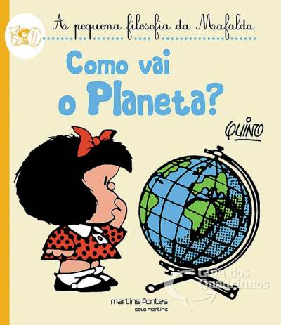 Como Vai O Planeta? (A Pequena Filosofia da Mafalda) - Martins Fontes