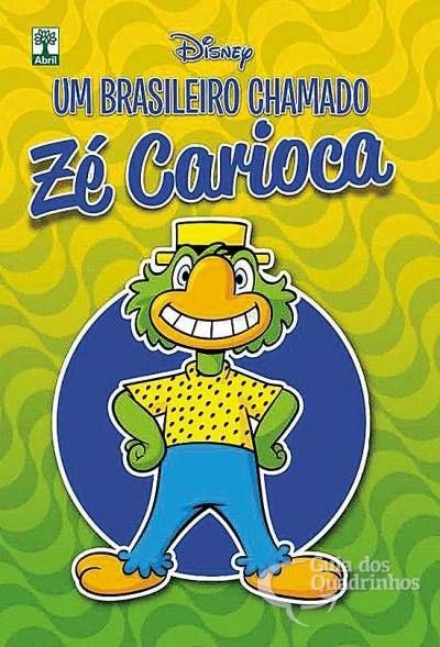 Um Brasileiro Chamado Zé Carioca - Abril