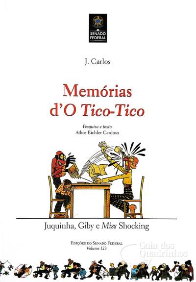 Memórias D'o Tico-Tico: Juquinha, Giby e Miss Shocking - Senado Federal