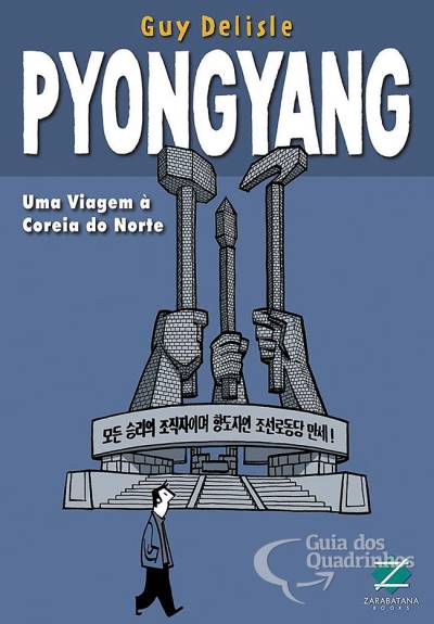 Pyongyang - Uma Viagem À Coreia do Norte (2ª Edição) - Zarabatana Books