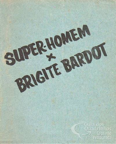 Super-Homem X Brigite Bardot - sem editora