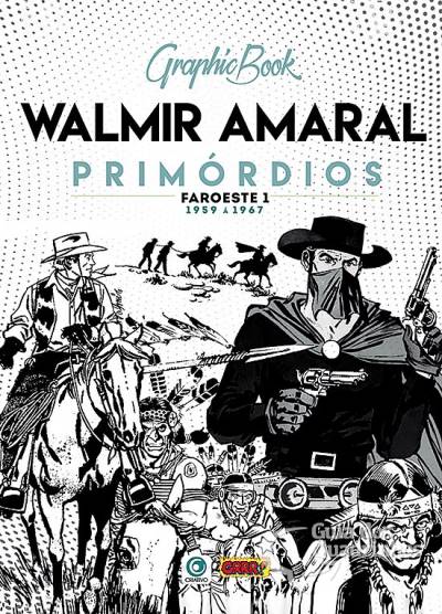 Graphic Book: Walmir Amaral - Primórdios - Faroeste (1959-1967) n° 1 - Criativo Editora