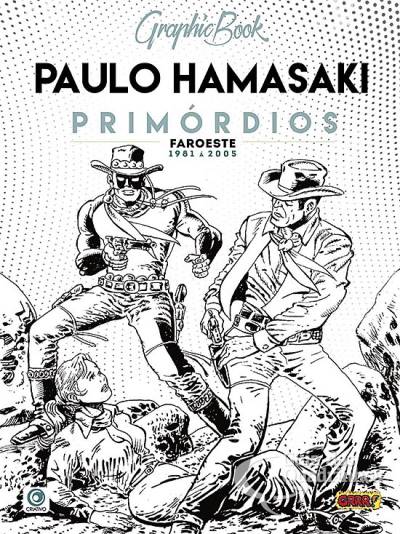 Graphic Book: Paulo Hamasaki - Primórdios - Faroeste 1981 A 2005 - Criativo Editora
