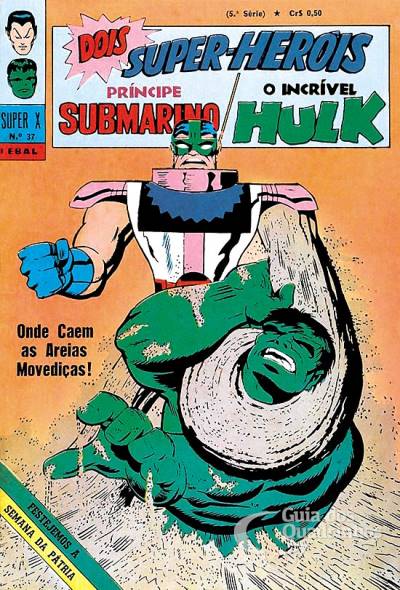 Príncipe Submarino e O Incrível Hulk (Super X) n° 37 - Ebal