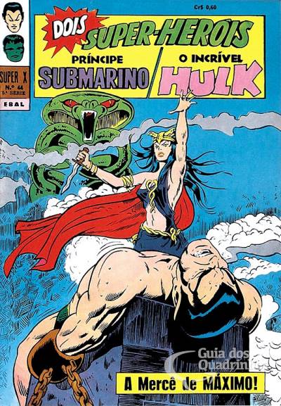 Príncipe Submarino e O Incrível Hulk (Super X) n° 44 - Ebal