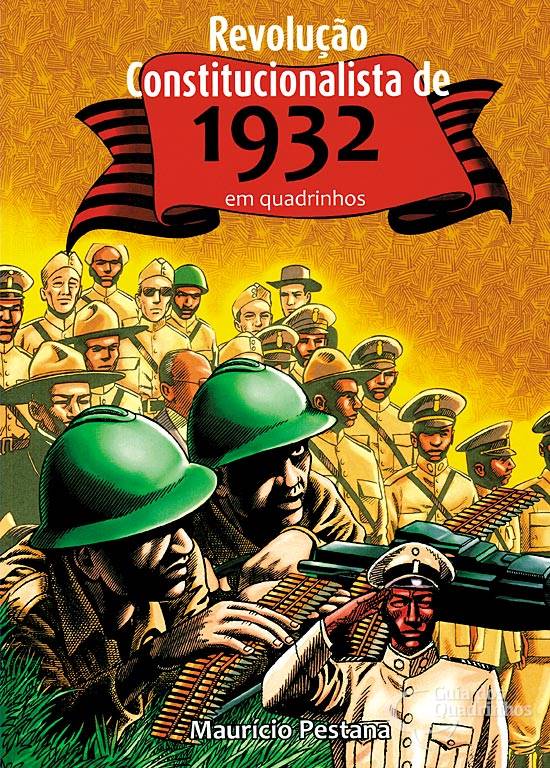 Revolução Constitucionalista De 1932 Em Quadrinhos Imprensa Oficial Sp Guia Dos Quadrinhos 8269