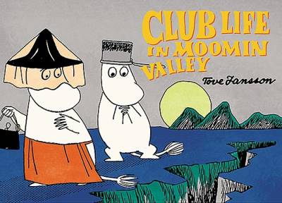 Club Life In Moominvalley (2016) - Drawn & Quarterly