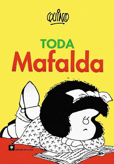 Quino - Toda Mafalda - Ediciones de La Flor