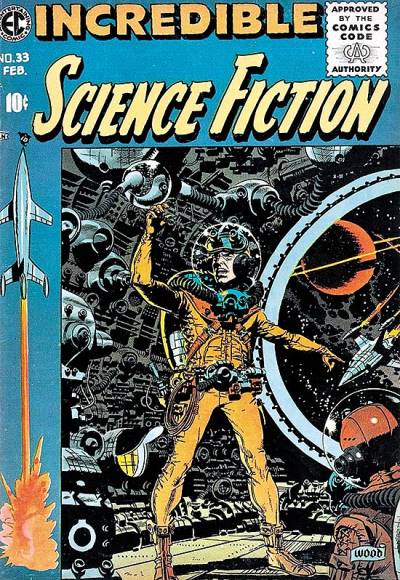 Incredible Science Fiction (1955)   n° 33 - E.C. Comics